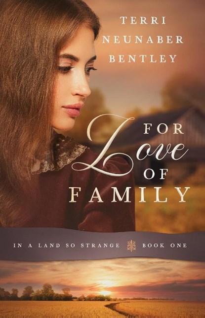 Bentley, T: For Love of Family, Terri Neunaber Bentley - Paperback - 9781649603807
