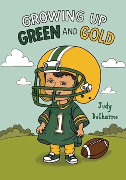 Growing Up Green and Gold, Judy Ducharme - Paperback - 9781649608086