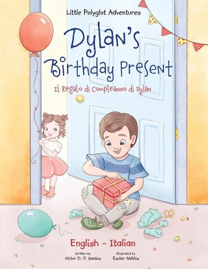Dylan's Birthday Present / Il Regalo Di Compleanno Di Dylan, Victor Dias de Oliveira Santos - Paperback - 9781649620064