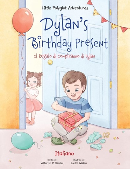 Dylan's Birthday Present / Il Regalo Di Compleanno Di Dylan - Italian Edition, Victor Dias de Oliveira Santos - Paperback - 9781649620088