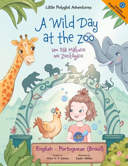 A Wild Day at the Zoo / Um Dia Maluco No Zoologico - Bilingual English and Portuguese (Brazil) Edition, Victor Dias de Oliveira Santos - Paperback - 9781649620408