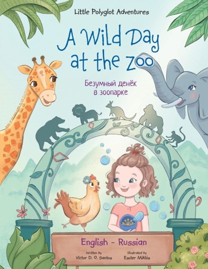 A Wild Day at the Zoo - Bilingual Russian and English Edition, Victor Dias de Oliveira Santos - Paperback - 9781649620477