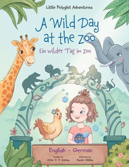 A Wild Day at the Zoo / Ein Wilder Tag Im Zoo - German and English Edition, Victor Dias de Oliveira Santos - Paperback - 9781649620798