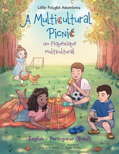 A Multicultural Picnic / Um Piquenique Multicultural - Bilingual English and Portuguese (Brazil) Edition, Victor Dias de Oliveira Santos - Paperback - 9781649620958