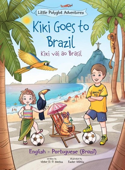 Kiki Goes to Brazil / Kiki Vai Ao Brasil - Bilingual English and Portuguese (Brazil) Edition, Victor Dias de Oliveira Santos - Gebonden - 9781649621177