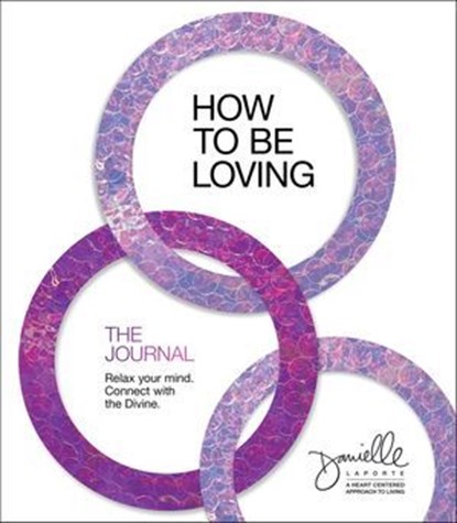 How to Be Loving, Danielle LaPorte - Ebook - 9781649630599
