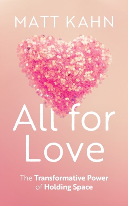All for Love, Matt Kahn - Paperback - 9781649632531