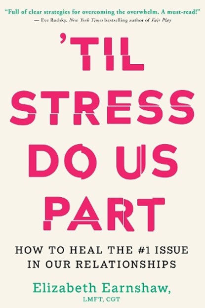 Til Stress Do Us Part, Elizabeth Earnshaw - Gebonden - 9781649632579