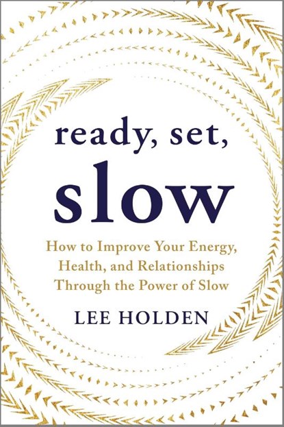 Ready, Set, Slow, Lee Holden - Paperback - 9781649633262