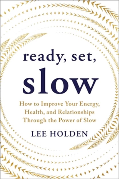 Ready, Set, Slow, Lee Holden - Paperback - 9781649633262