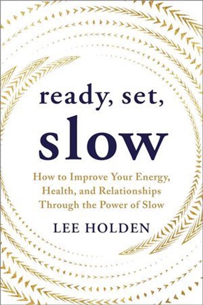 Ready, Set, Slow, Lee Holden - Ebook - 9781649633279