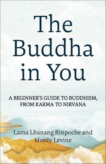 The Buddha in You, Lama Lhanang Rinpoche ; Mordy Levine - Ebook - 9781649633804