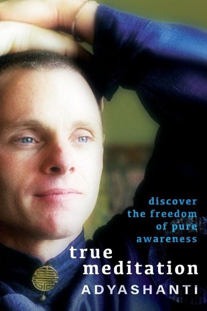 True Meditation, Adyashanti - Paperback - 9781649634498
