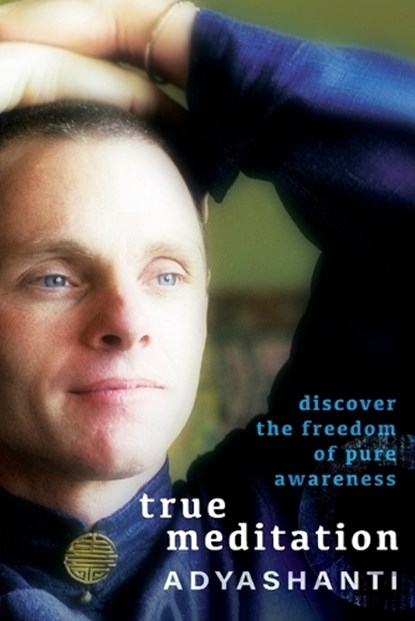 True Meditation, Adyashanti - Paperback - 9781649634498