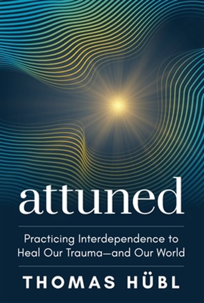 Attuned, Thomas Hubl - Paperback - 9781649634726