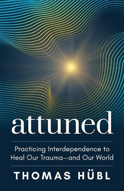Attuned, Thomas Hubl - Paperback - 9781649634726