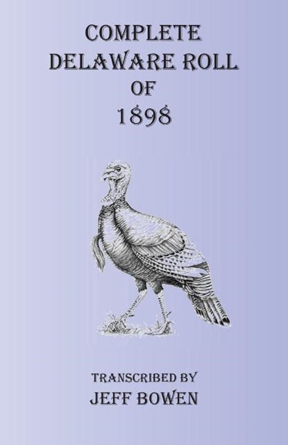 Complete Delaware Roll of 1898, Jeff Bowen - Paperback - 9781649680518