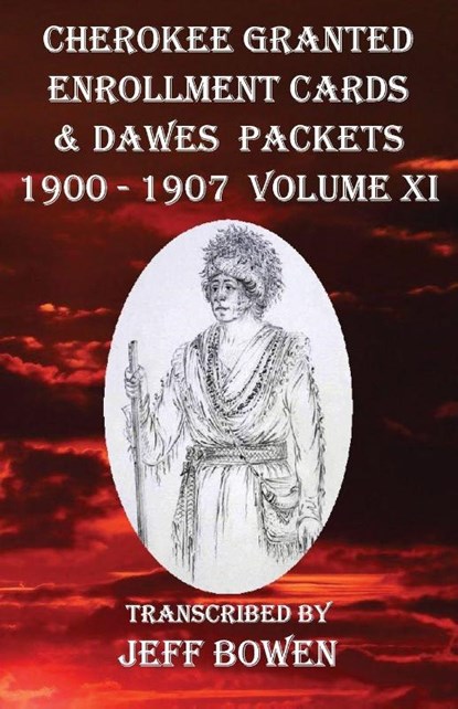 Cherokee Granted Enrollment Cards & Dawes Packets 1900 - 1907, Jeff Bowen - Paperback - 9781649681904