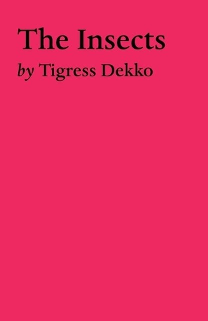 The Insects, DEKKO,  Tigress - Paperback - 9781649692511