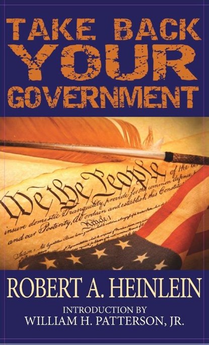 Take Back Your Government, Robert A. Heinlein - Gebonden - 9781649730220