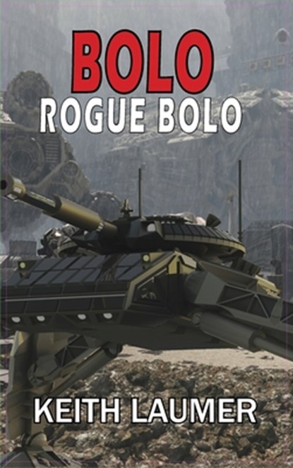 Bolo: Rogue Bolo, Keith Laumer - Gebonden - 9781649730602