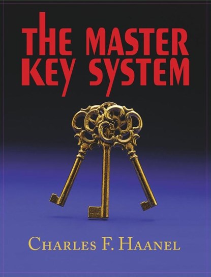 Master Key System, Charles F Haanel - Gebonden - 9781649730626