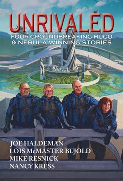 Unrivaled, Lois McMaster Bujold ; Joe Haldeman ; Nancy Kress ; Mike Resnick - Ebook - 9781649731487