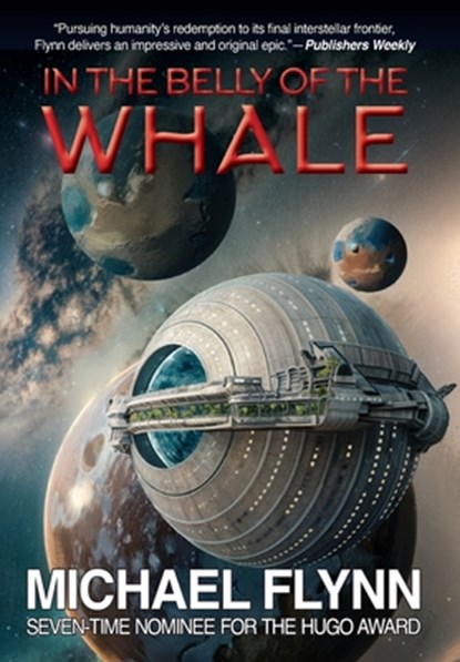 Flynn, M: In the Belly of the Whale, Michael Flynn - Gebonden - 9781649731623