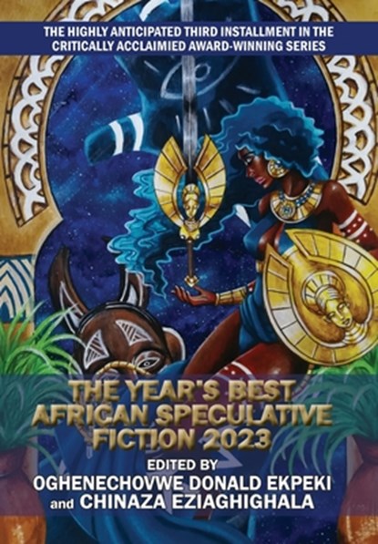 The Year's Best African Speculative Fiction (2023), Oghenechovwe Donald Ekpeki - Gebonden - 9781649731715