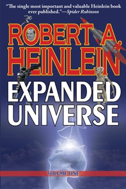 Robert A. Heinlein's Expanded Universe (Volume One), Robert A. Heinlein - Paperback - 9781649731784