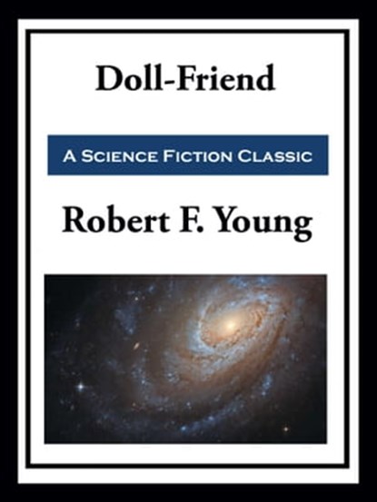 Doll-Friend, Robert F. Young - Ebook - 9781649740335