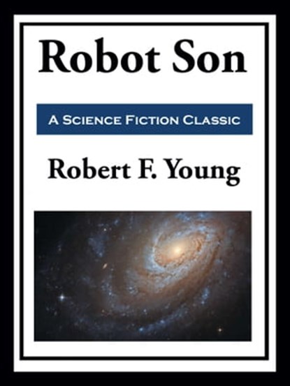Robot Son, Robert F. Young - Ebook - 9781649740496