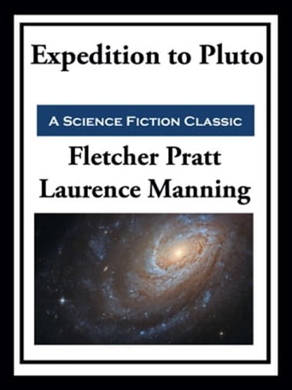 Expedition to Pluto, Fletcher Pratt ; Laurence Manning - Ebook - 9781649740922