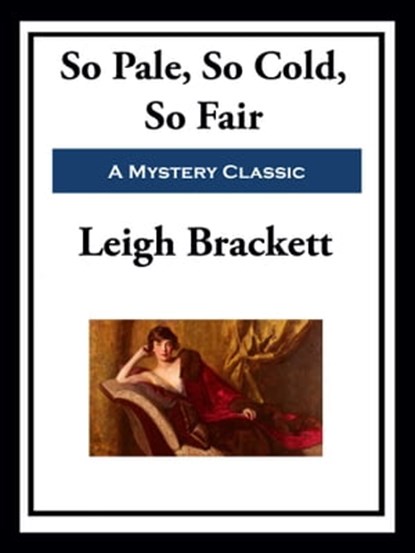 So Pale, So Cold, So Fair, Leigh Brackett - Ebook - 9781649741004