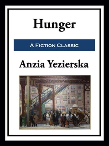 Hunger, Anzia Yezierska - Ebook - 9781649741226