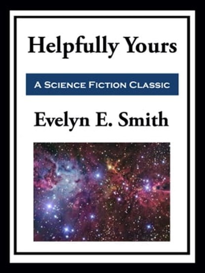 Helpfully Yours, Evelyn E. Smith - Ebook - 9781649741516