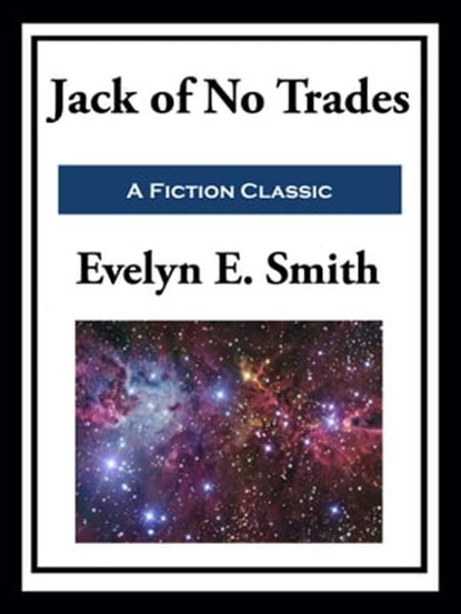 Jack of No Trades, Evelyn E. Smith - Ebook - 9781649741523