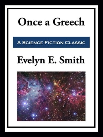 Once a Greech, Evelyn E. Smith - Ebook - 9781649741608