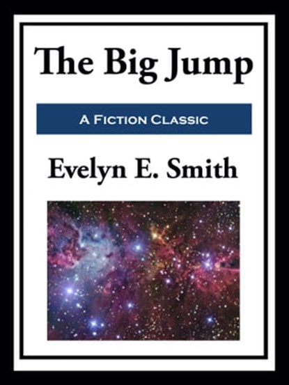 The Big Jump, Evelyn E. Smith - Ebook - 9781649741639