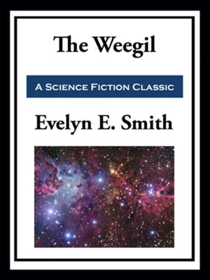 The Weegil, Evelyn E. Smith - Ebook - 9781649741813