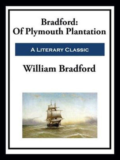 Bradford: Of Plymouth Plantation, William Bradford - Ebook - 9781649742209