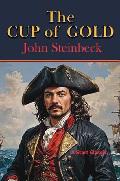 The Cup of Gold, John Steinbeck - Ebook - 9781649742773