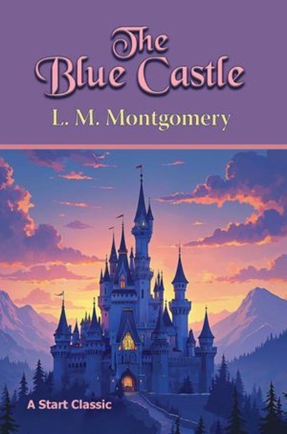 The Blue Castle, L. M. Montgomery - Ebook - 9781649742964