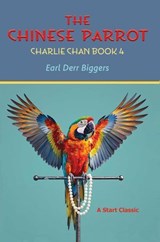 The Chinese Parrot - Earl Derr Biggers - 9781649742971