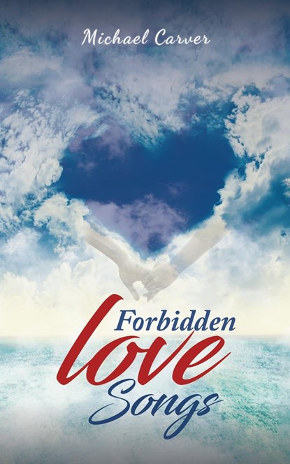 Forbidden Love Songs, Michael Carver - Paperback - 9781649790354