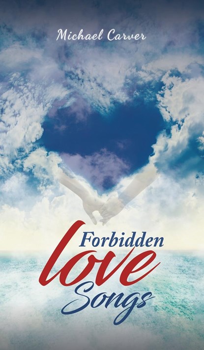Forbidden Love Songs, Michael Carver - Paperback - 9781649790361