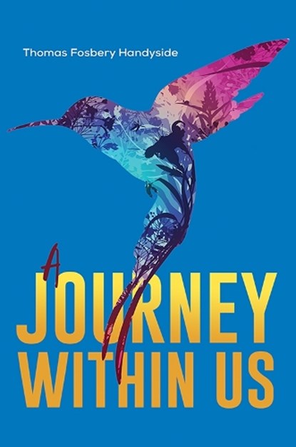 A Journey Within Us, Thomas Fosbery Handyside - Gebonden - 9781649791795