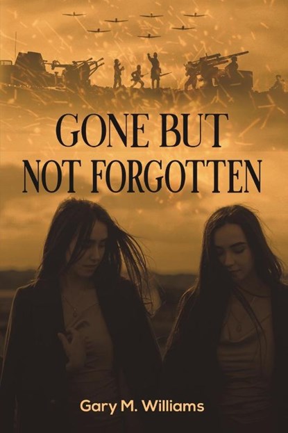 Gone but Not Forgotten, Gary M Williams - Paperback - 9781649791986