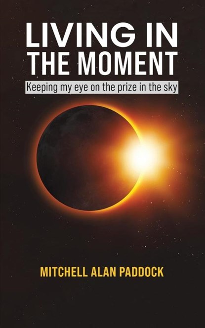 Living in the Moment, Mitchell Alan Paddock - Paperback - 9781649796806