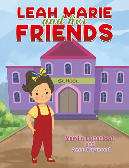 Leah Marie and Her Friends, Marylin Leinenbach ; Anne Raymond - Paperback - 9781649798015